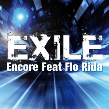 Encore feat. Flo Rida Exile (BBop and Rocksteady Edit Mix)