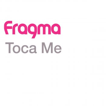 Fragma Toca Me (Club Mix)