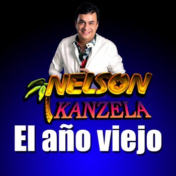Nelson Kanzela El Año Viejo