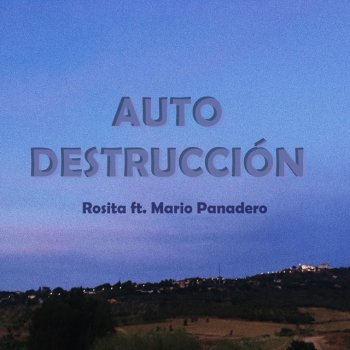 Rosita Autodestrucción (feat. Mario Panadero)