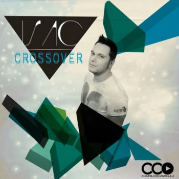 Isac Crossover (Andrea Erre & Criss Hawk Deep Vesrion)