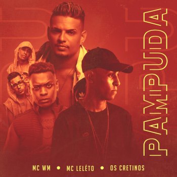 MC WM feat. Mc Leléto & Os Cretinos Pampuda