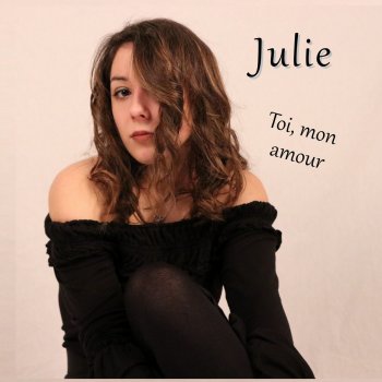 Julie Toi, mon amour