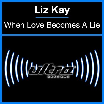 Liz Kay When Love Becomes a Lie - Cascada Radio Edit