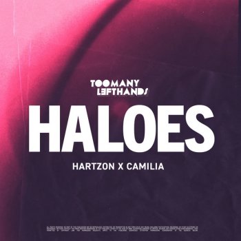 TOOMANYLEFTHANDS feat. Hartzon & Camilia Haloes