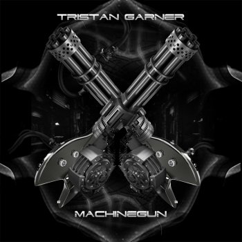 Tristan Garner MachineGun - Radio Edit