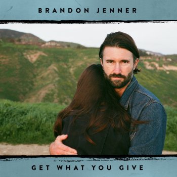 brandon jenner Get What You Give