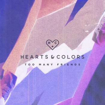 Hearts & Colors Too Many Friends