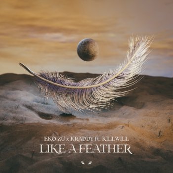 Kraddy feat. KillWill & Eko Zu Like a Feather