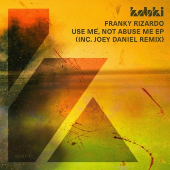 Franky Rizardo Use Me, Not Abuse Me (Joey Daniel Extended Mix)
