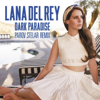 Lana Del Rey Dark Paradise - Parov Stelar Remix