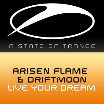 Arisen Flame & Driftmoon Live Your Dream - Radio Edit