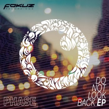 Phase Do Not Look Back - Original Mix