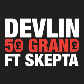Devlin feat. Skepta 50 Grand
