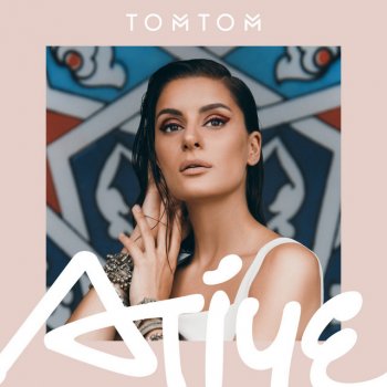 Atiye Tom Tom (David Anthony Tropical Remix)
