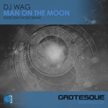 DJ Wag Man on the Moon (Indecent Noise Remix)