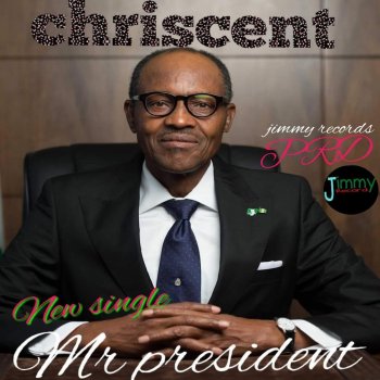 Chriscent Mr President
