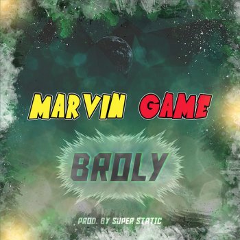 Marvin Game feat. Super Static Broly