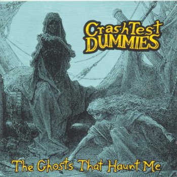 Crash Test Dummies The Ghosts That Haunt Me