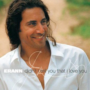 Erann DD Didn't I Tell You That I Love You - Single Version