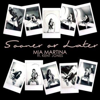 Mia Martina feat. Kent Jones Sooner Or Later