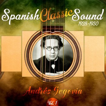 Isaac Albéniz feat. Andrés Segovia Suite Espagnole No.3 : Sevilla