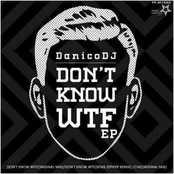 DanicoDJ feat. Denis Zephyr Don't Know WTF - Denis Zephyr Remix