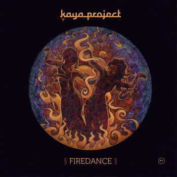 Kaya Project Firedance