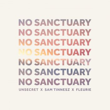 UNSECRET feat. Sam Tinnesz & Fleurie No Sanctuary