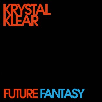 Krystal Klear Future Fantasy - Edit