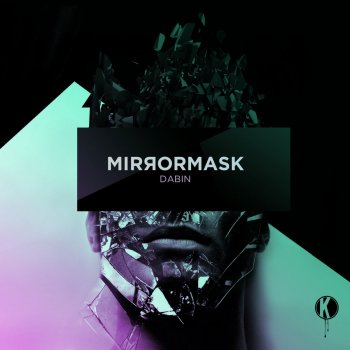 Dabin Mirrormask feat. Koda & CoMa - Original Mix