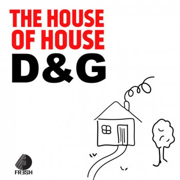 D&G The House of House