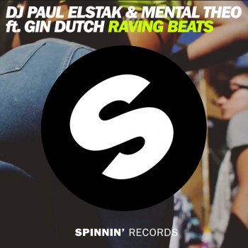 DJ Paul Elstak & Mental Theo feat. Gin Dutch Raving Beats (feat. Gin Dutch) - Radio Mix