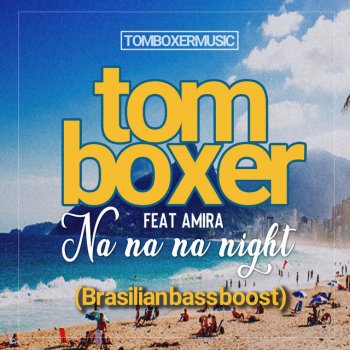 Tom Boxer feat. Amira Na Na Night - Brasilian Bass Boost