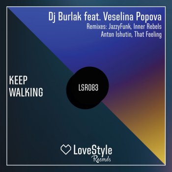 DJ Burlak feat. Veselina Popova Keep Walking - Inner Rebels Remix