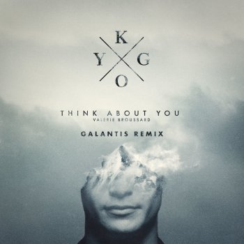 Kygo feat. Valerie Broussard Think About You (Galantis Remix)