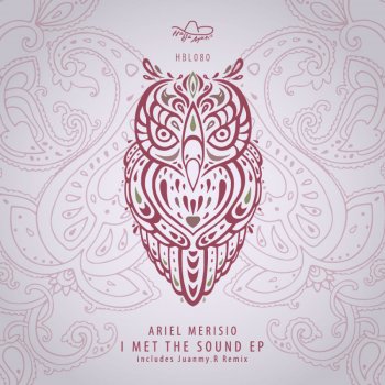 Ariel Merisio feat. Juanmy.R I Met The Sound - Juanmy.R Remix
