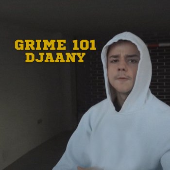 DJAANY Grime 101