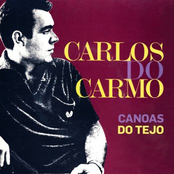 Carlos do Carmo Canoas do Tejo