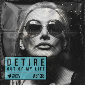 Detire Out of My Life - Radio Edit