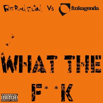 Fatboy Slim feat. Funkagenda What the F**k (Funkagenda Remix)