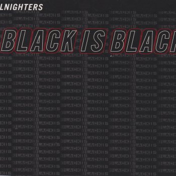 Allnighters Black Is Black (Radio Edit)