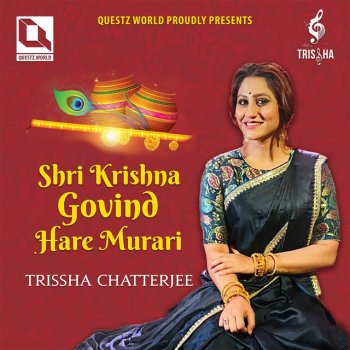 Trissha Chatterjee Shri Krishna Govind Hare Murari