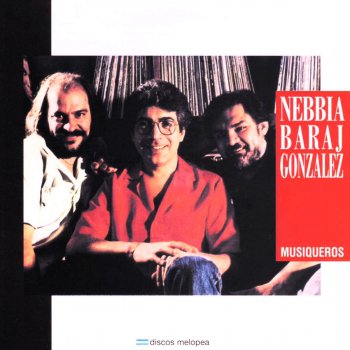 Nebbia, Baraj & Gonzalez Silbando en la Terraza