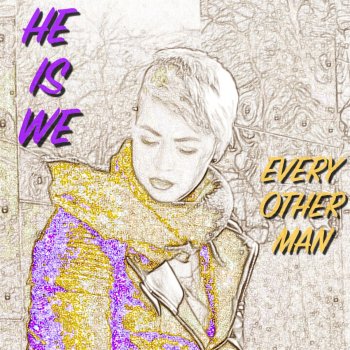 He Is We Every Other Man
