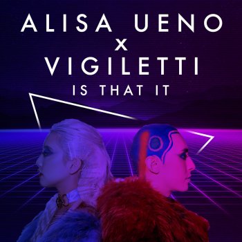 ALISA UENO feat. Vigiletti Is That It