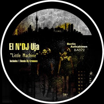 El N'DJ Uja Little Machine - Cronoxs Remix