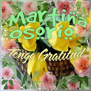 Martina Osorio Tengo Gratitud