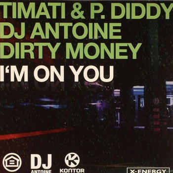Timati feat. P. Diddy, DJ Antoine & Dirty Money I'm on You (DJ Antoine vs Mad Mark Video Re-Construction)