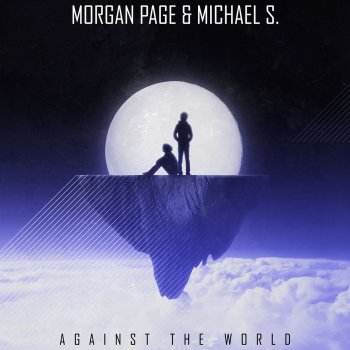 Morgan Page feat. Michael S. Against the World (Radio Edit)